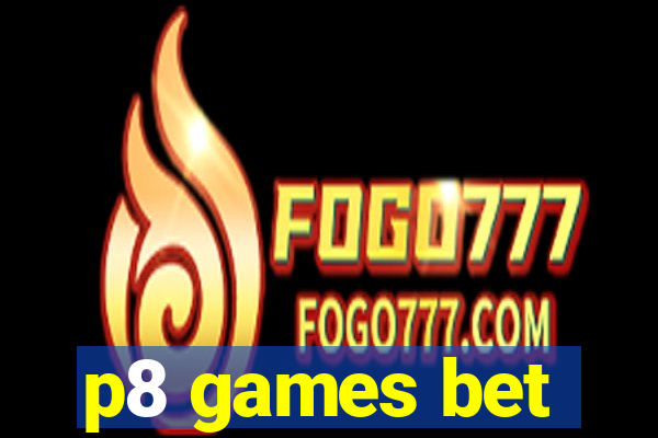 p8 games bet